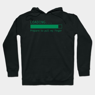 Loading.... Pull my finger Hoodie